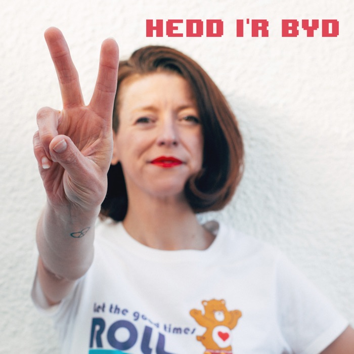 Hedd i’r Byd